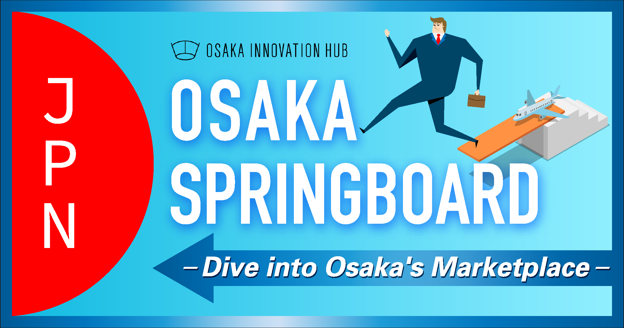 Osaka Springboard – Dive into Osaka’s Marketplace –